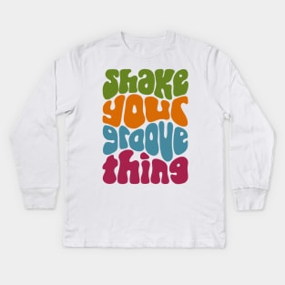 Shake Your Groove Thing Retro Word Art Kids Long Sleeve T-Shirt